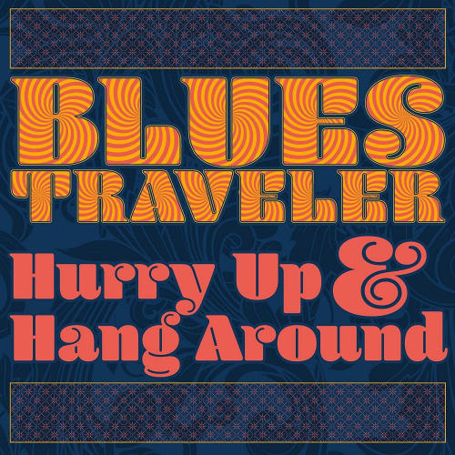 BLUES TRAVELER - HURRY UP & HANG AROUNDBLUES TRAVELER - HURRY UP AND HANG AROUND.jpg